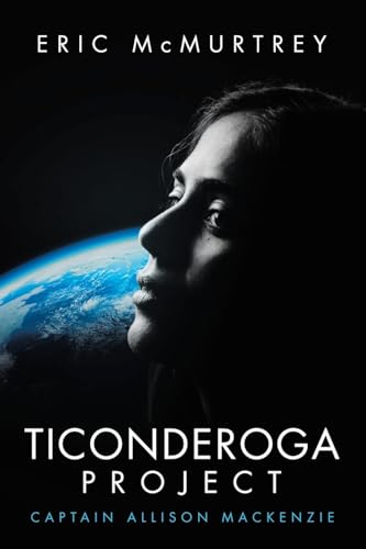 TICONDEROGA PROJECT: CAPTAIN ALLISON MACKENZIE von Archway Publishing