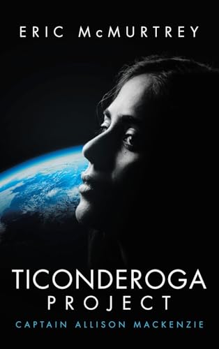 TICONDEROGA PROJECT: CAPTAIN ALLISON MACKENZIE von Archway Publishing