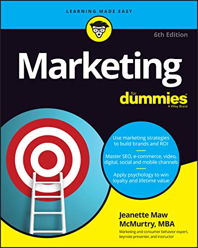 Marketing For Dummies: Use Marketing Strategies to Build Brands and Roi, Master Seo, E-commerce, Video, Digital, Social and Mobile Channels, Apply Psychology to Win Loyalty and Lifetime Value von For Dummies
