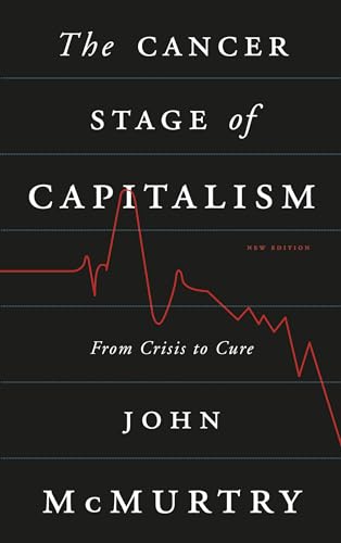 The Cancer Stage of Capitalism - New Edition: From Crisis to Cure