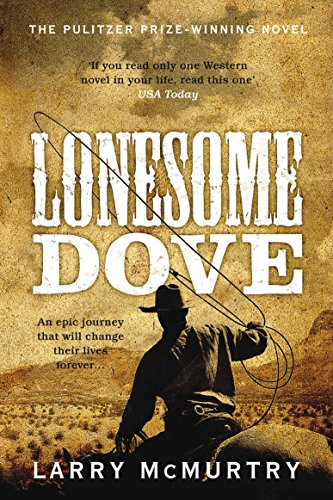 Lonesome Dove: The Pulitzer Prize Winning Novel Set in the American West (Lonesome Dove, 3)