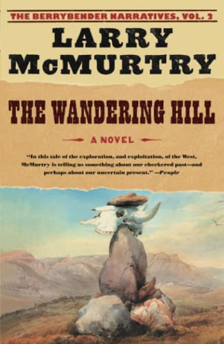 The Wandering Hill: A Novel (The Berrybender Narratives, 2, Band 2)