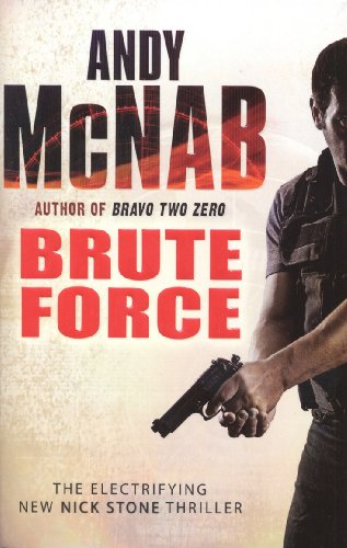 Brute Force: (Nick Stone Thriller 11) (Nick Stone, 11)