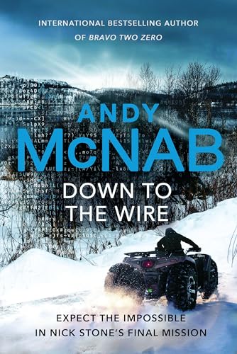 Down to the Wire: The unmissable new Nick Stone thriller for 2022 from the bestselling author of Bravo Two Zero (Nick Stone, Book 21) (Nick Stone, 21) von Bantam Press