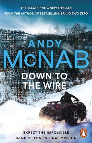 Down to the Wire: The unmissable new Nick Stone thriller for 2022 from the bestselling author of Bravo Two Zero (Nick Stone, Book 21) (Nick Stone, 21)