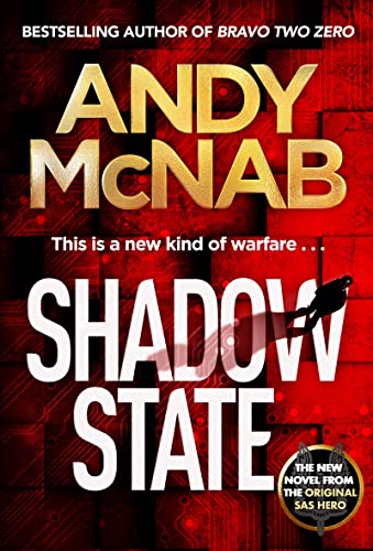 Shadow State: The gripping and unputdownable thriller from the 'original SAS hero' Shadow State: The gripping and unputdownable thriller from the 'original SAS hero'