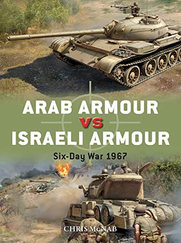 Arab Armour vs Israeli Armour: Six-Day War 1967 (Duel) von Osprey Publishing