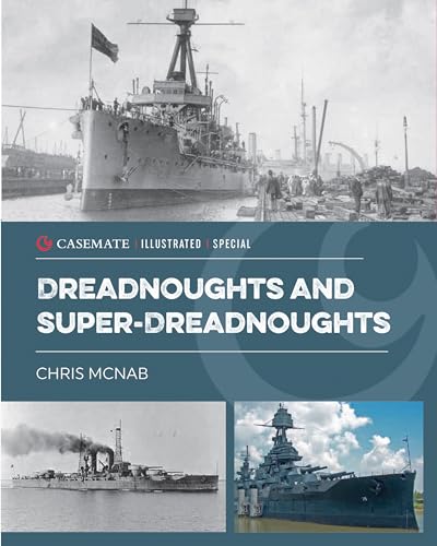 Dreadnoughts and Super-dreadnoughts (Casemate Illustrated Special, 9)
