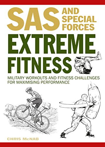 Extreme Fitness: Military Workouts and Fitness Challenges for Maximising Performance (SAS) von Amber Books