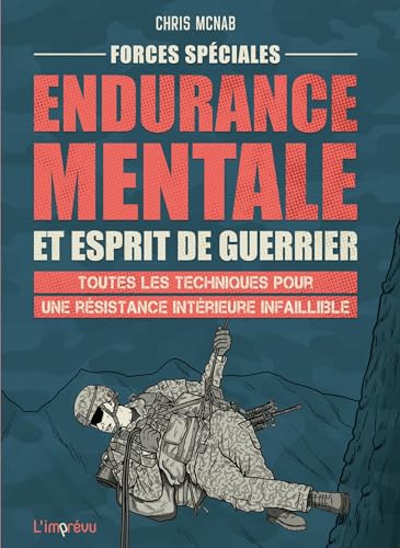 Forces spéciales : Endurance mentale et esprit de guerrier: Toutes les techniques pour une résistance intérieure infaillible Forces spéciales : Endurance mentale et esprit de guerrier: Toutes les techniques pour une résistance intérieure infaillible von L IMPREVU
