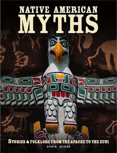 Native American Myths: The Mythology of North America from Apache to Inuit
