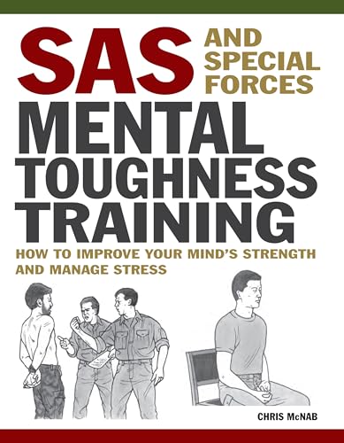SAS and Special Forces Mental Toughness Training: How to Improve Your Mind's Strength and Manage Stress (Mini Encyclopedia) von Amber Books