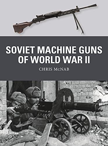 Soviet Machine Guns of World War II (Weapon) von Osprey Publishing