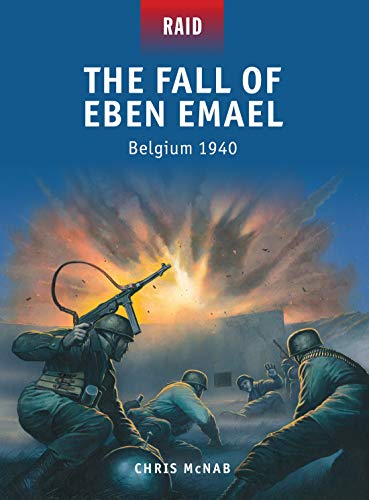 The Fall of Eben Emael: Belgium 1940 (Raid)