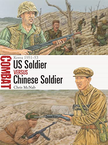 US Soldier vs Chinese Soldier: Korea 1951–53 (Combat)