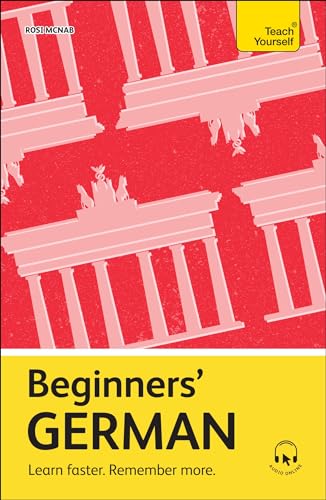 Beginners’ German: Learn faster. Remember more. (Teach Yourself Beginners’ Language Learning Series) von Teach Yourself