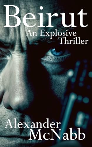Beirut: An Explosive Thriller (The Levant Cycle, Band 2)