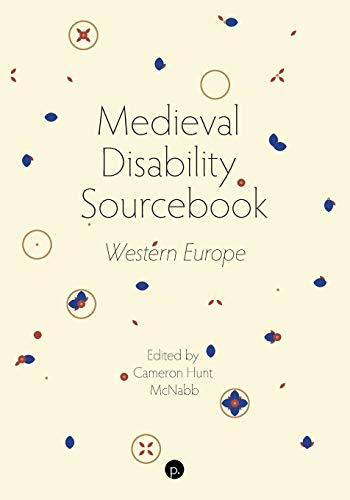 Medieval Disability Sourcebook: Western Europe von Punctum Books
