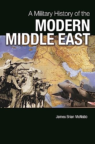 Military History of the Modern Middle East, A von Bloomsbury Academic