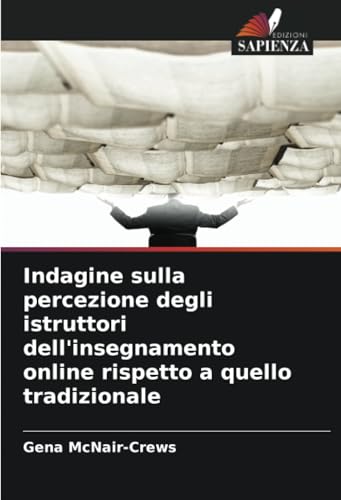 Indagine sulla percezione degli istruttori dell'insegnamento online rispetto a quello tradizionale von Edizioni Sapienza