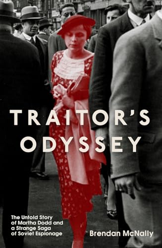 Traitor's Odyssey: The Untold Story of Martha Dodd and a Strange Saga of Soviet Espionage von Icon Books