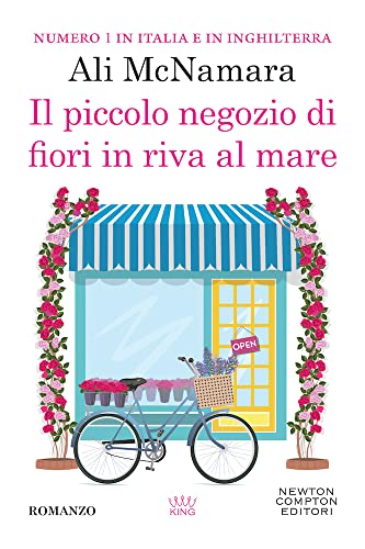 Il piccolo negozio di fiori in riva al mare (King, Band 119) von Newton Compton Editori