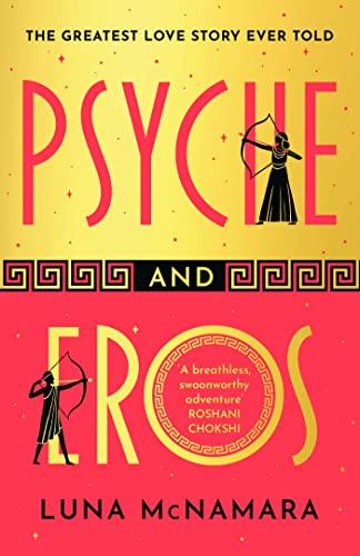 Psyche and Eros: The spellbinding Greek mythology retelling that everyone’s talking about! von Orion