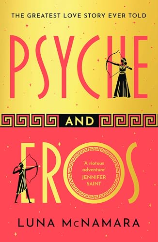 Psyche and Eros: The spellbinding Greek mythology retelling that everyone’s talking about! von Orion