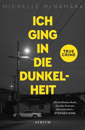 Ich ging in die Dunkelheit: True Crime von Atrium Verlag