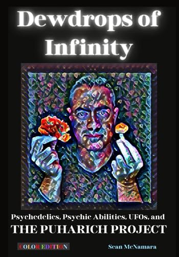 Dewdrops of Infinity: Psychedelics, Psychic Abilities, UFOs, and THE PUHARICH PROJECT COLOR EDITION von Mind Possible