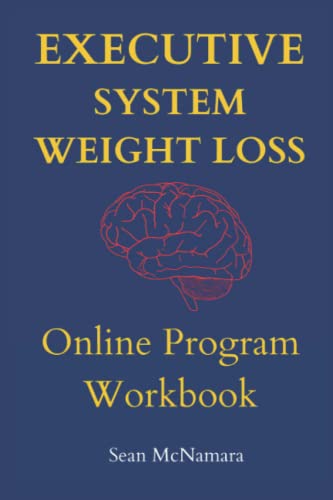 EXECUTIVE SYSTEM WEIGHT LOSS: Online Program Workbook von Mind Possible