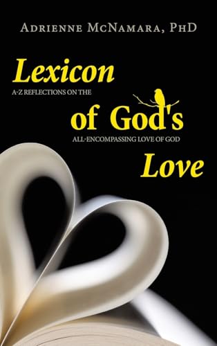 Lexicon of God’s Love: A–Z Reflections on the All-encompassing Love of God von WestBow Press