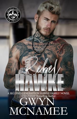 Rebel Hawke: A Billionaire Second Chance Opposites Attract Romance (Billionaires of New Orleans: The Hawke Family Second Generation, Band 5) von Twitching Pen Editing