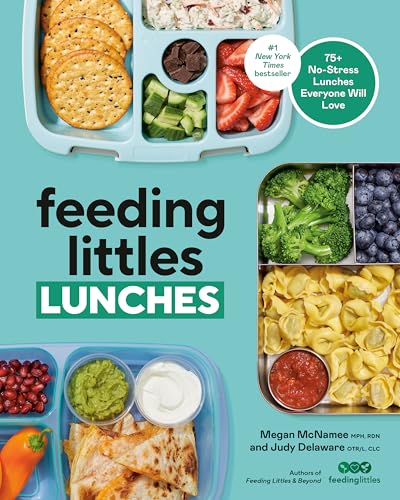 Feeding Littles Lunches: 75+ No-Stress Lunches Everyone Will Love: Meal Planning for Kids von Rodale