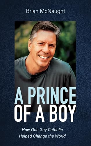 A Prince of a Boy: How One Gay Catholic Helped Change the World von Cascade Books