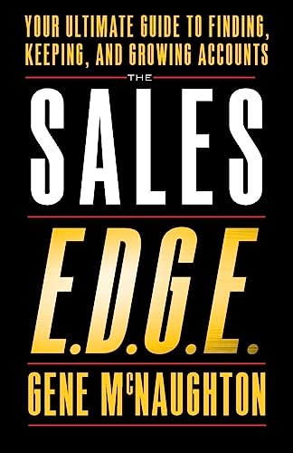 The Sales EDGE: Your Ultimate Guide to Finding, Keeping, and Growing Accounts