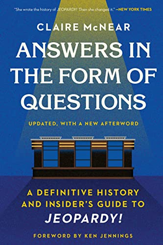 Answers in the Form of Questions: A Definitive History and Insider's Guide to Jeopardy! Answers in the Form of Questions: A Definitive History and Insider's Guide to Jeopardy! von Twelve