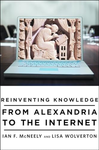 Reinventing Knowledge: From Alexandria to the Internet