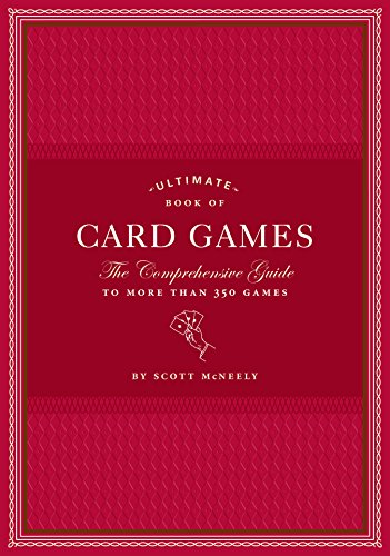 Ultimate Book of Card Games: The Comprehensive Guide to More than 350 Games