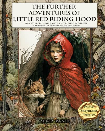 The Further Adventures of Little Red Riding Hood: A Fairytale Bedtime Story About Feeling Different: A Ten-minute Fantasy Tale for Ages 4-8 (Ten Minute Fairytale Bedtime Stories) von Independently published