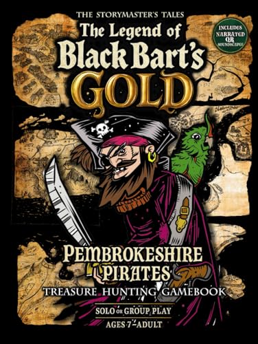 The Pembrokeshire Pirates Treasure Hunt Gamebook "The Legend of Black Bart's Gold": The Storymaster's Tales Map Quests RPG. Solo-Group play. History, Storytelling Game. Ages 7-Adult. von Independently published