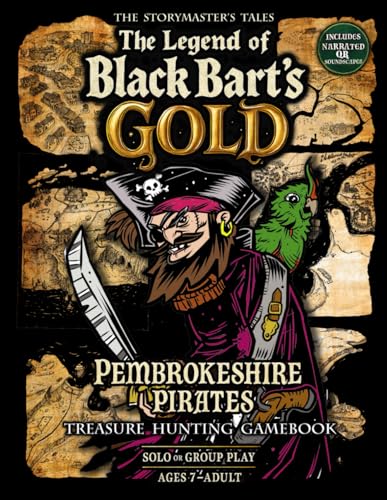 The Pembrokeshire Pirates Treasure Hunt Gamebook "The Legend of Black Bart's Gold": The Storymaster's Tales Map Quests RPG. Solo-Group play. History, Storytelling Game. Ages 7-Adult. von Independently published