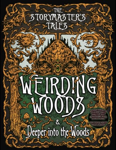 The Storymaster's Tales "Weirding Woods" & "Deeper into the Woods" Main Game and Expansion: Become a Hero in a Grimm Family tabletop RPG Boardgame ... Storytelling Fairy Tales Gamebook Series)
