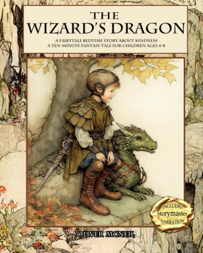The Wizard's Dragon: A Fairytale Bedtime Story About Kindness: A Ten-minute Fantasy Tale for ages 4-8 (Ten Minute Fairytale Bedtime Stories) von Independently published