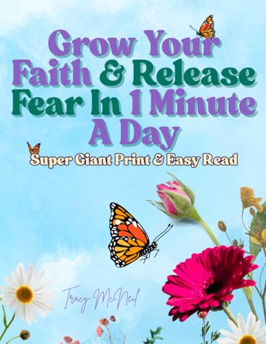 Grow Your Faith & Release Fear In 1 Minute A Day von Independently published