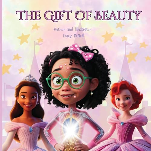 The Gift of Beauty: A Heartwarming Picture book of Kindness, Confidence, and Inner Beauty von TRACY CONWAY