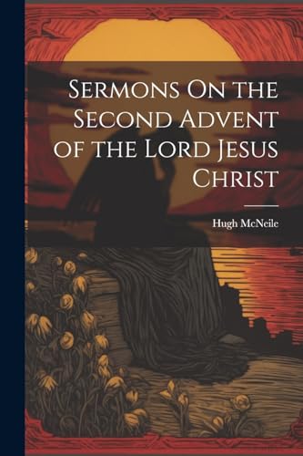 Sermons On the Second Advent of the Lord Jesus Christ von Legare Street Press