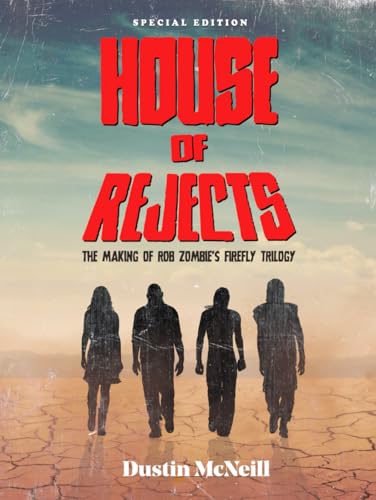 House of Rejects: The Making of Rob Zombie's Firefly Trilogy von Harker Press