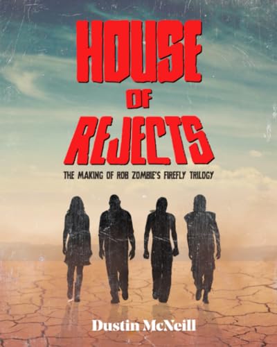 House of Rejects: The Making of Rob Zombie's Firefly Trilogy von Harker Press