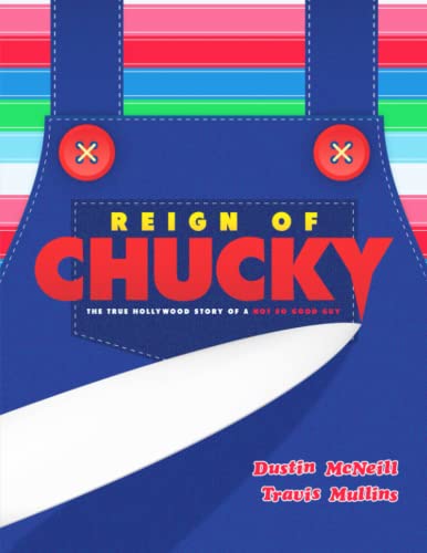 Reign of Chucky: The True Hollywood Story of a Not So Good Guy von Harker Press